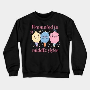 Promoted To Middle Sister - Older Sister Gift Crewneck Sweatshirt